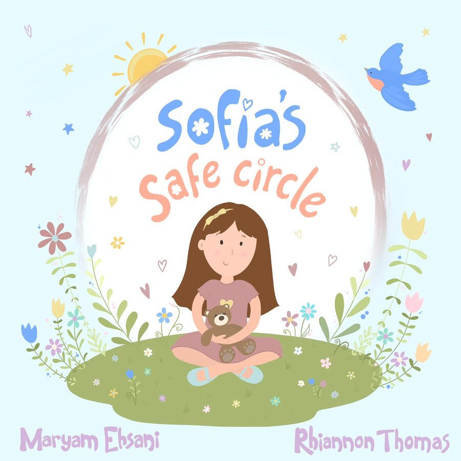 Front cover of Sofia's Safe Circle by Maryam Ehsani, illustrated by Rhiannon Thomas: Sofia sits cross-legged on a grassy hill holding a teddy bear, inside a soft painted circle surrounded by flowers, a sun, and a bluebird.